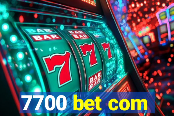 7700 bet com